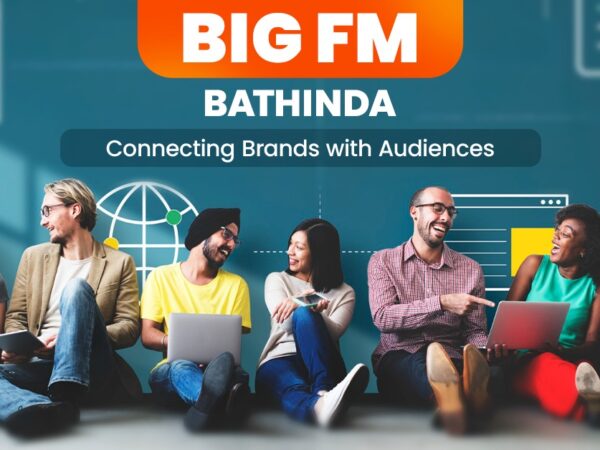 BIG FM Bathinda: Connecting Brands Through Conversations