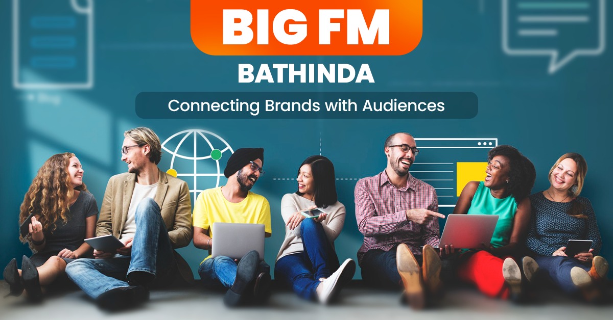 BIG FM Bathinda: Connecting Brands Through Conversations